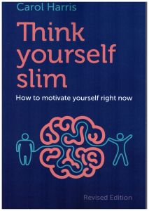 Think Yourself Slim - How To Motivate Yourself Right Now